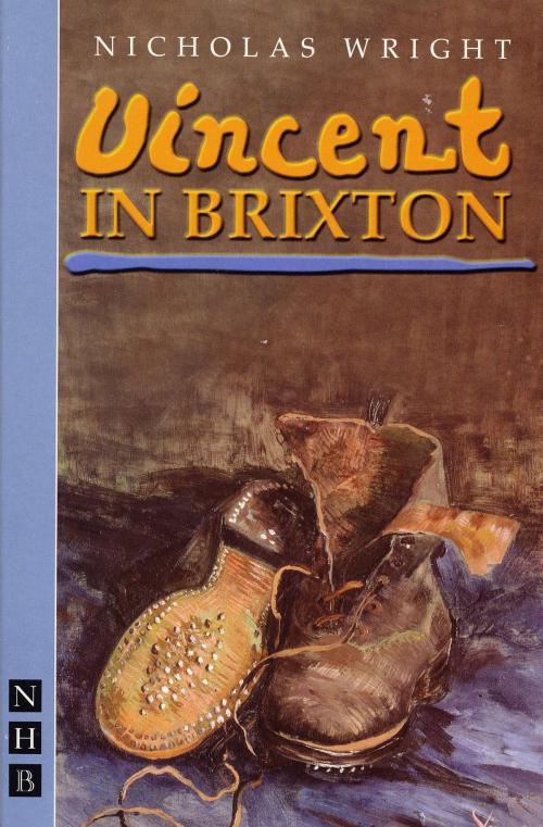 Cover of the book Vincent in Brixton by Nicholas Wright, Nick Hern Books