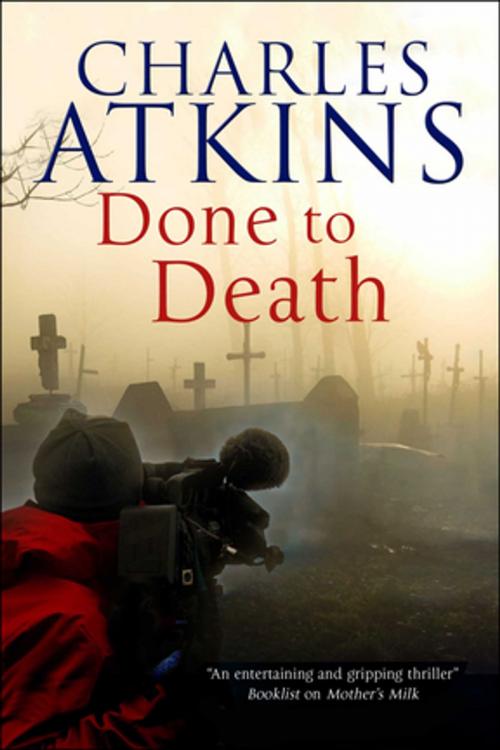 Cover of the book Done to Death by Charles Atkins, Severn House Publishers