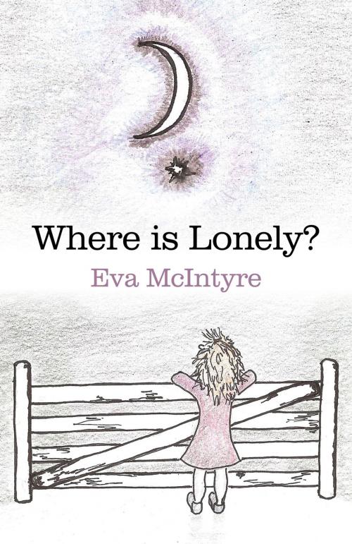 Cover of the book Where is Lonely? by Eva McIntyre, John Hunt Publishing