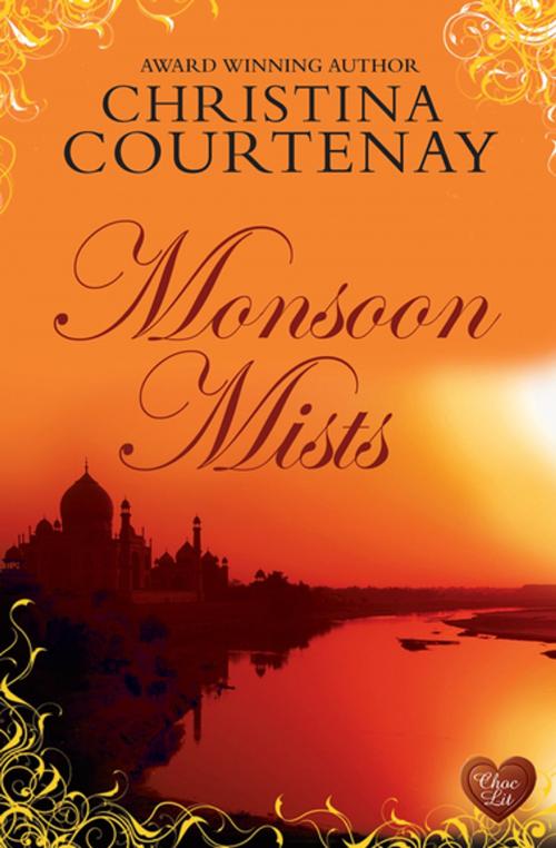 Cover of the book Monsoon Mists by Christina Courtenay, Choc Lit