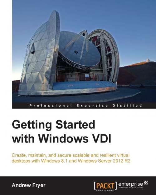 Cover of the book Getting Started with Windows VDI by Andrew Fryer, Packt Publishing