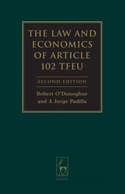 Cover of the book The Law and Economics of Article 102 TFEU by Robert O'Donoghue, Dr Jorge Padilla, Bloomsbury Publishing