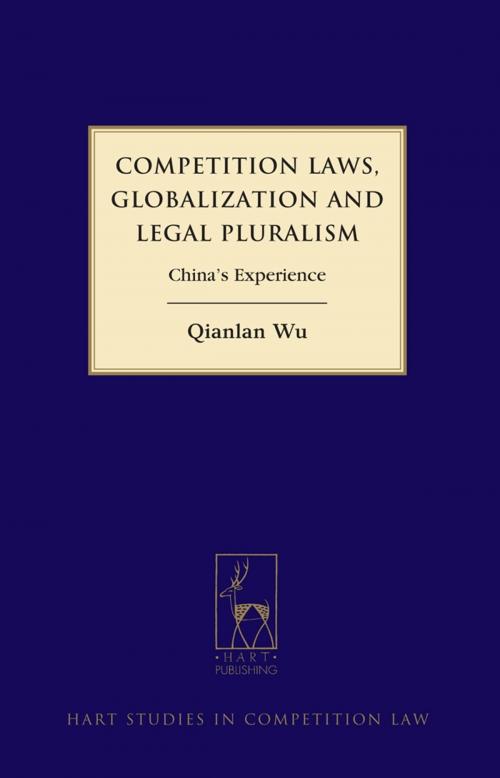 Cover of the book Competition Laws, Globalization and Legal Pluralism by Qianlan Wu, Bloomsbury Publishing