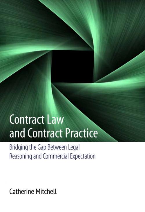 Cover of the book Contract Law and Contract Practice by Ms Catherine E Mitchell, Bloomsbury Publishing