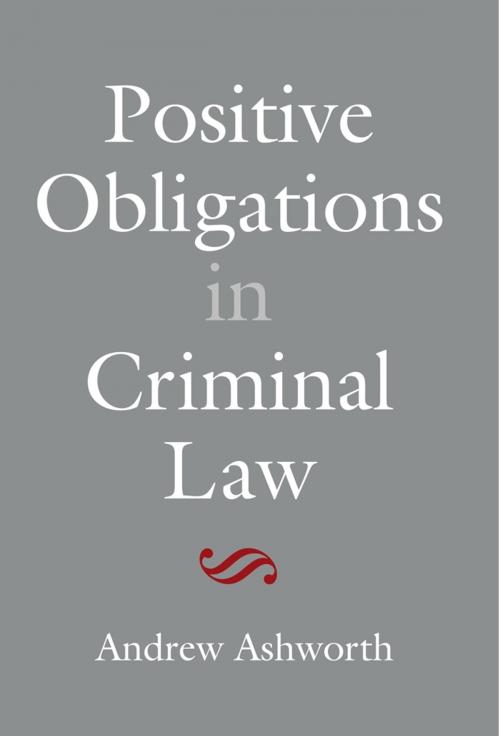 Cover of the book Positive Obligations in Criminal Law by Emeritus Professor Andrew J Ashworth, Bloomsbury Publishing