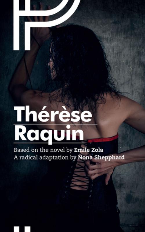 Cover of the book Thérèse Raquin by Émile  Zola, Nona Shepphard, Oberon Books