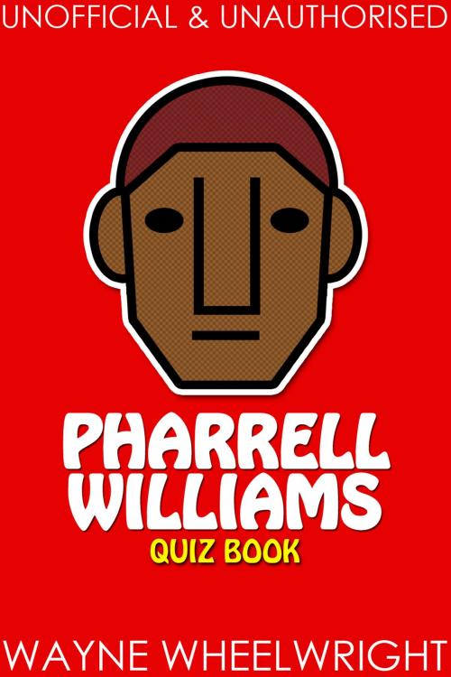 Cover of the book Pharrell Williams Quiz Book by Wayne Wheelwright, Andrews UK