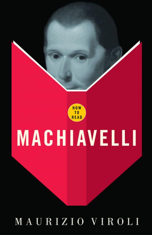 Cover of the book How To Read Machiavelli by Maurizio Viroli, Granta Publications