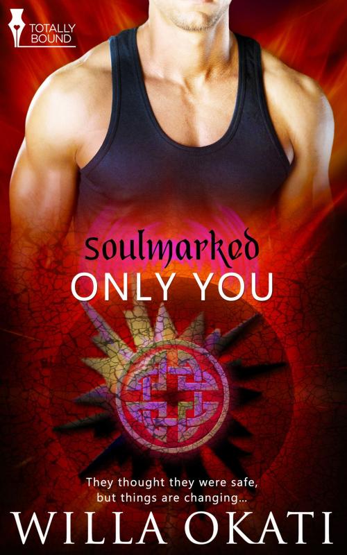 Cover of the book Only You by Willa Okati, Totally Entwined Group Ltd