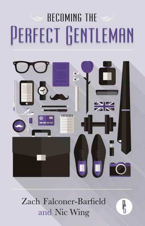 Cover of the book Becoming the Perfect Gentleman by Zach Falconer-Barfield, Nic Wing, Panoma Press