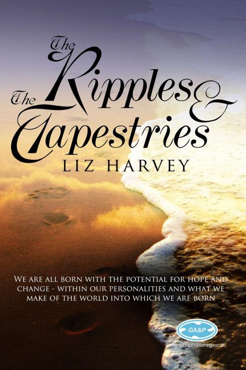 Cover of the book The Ripples and the Tapestries by Lyz Harvey, Andrews UK