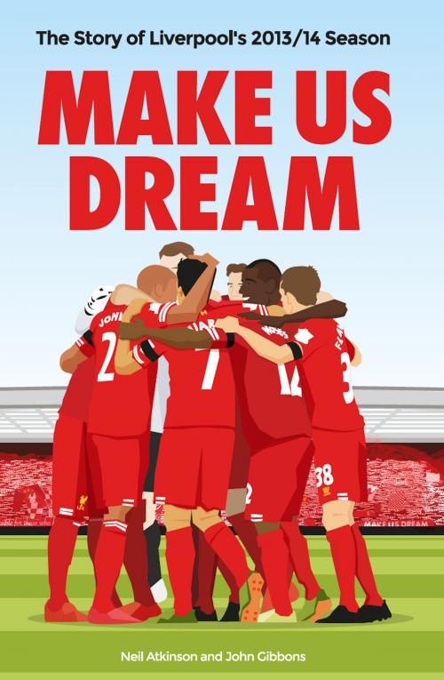 Cover of the book Make Us Dream by Neil Atkinson, John Gibbons, deCoubertin Books