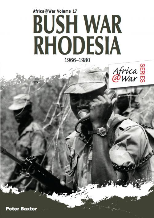 Cover of the book Bush War Rhodesia 1966-1980 by Peter Baxter, Helion and Company