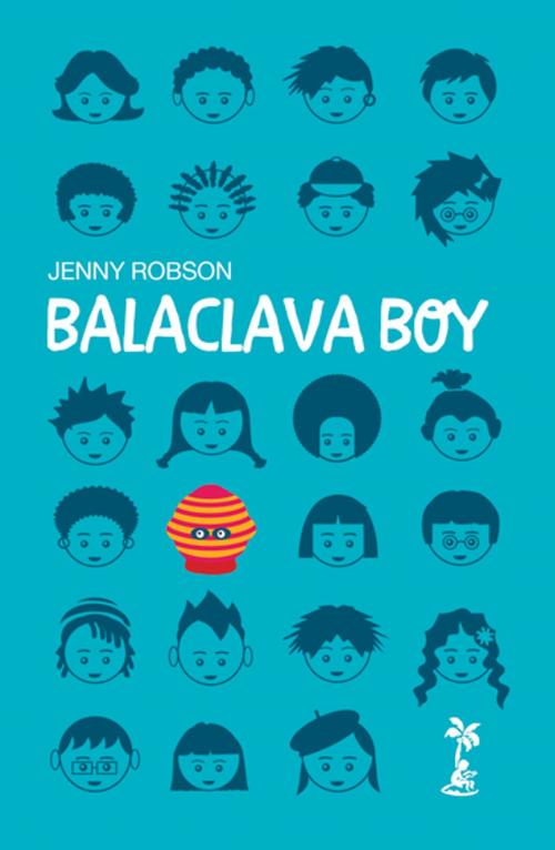 Cover of the book Balaclava Boy by Jenny Robson, Little Island Books