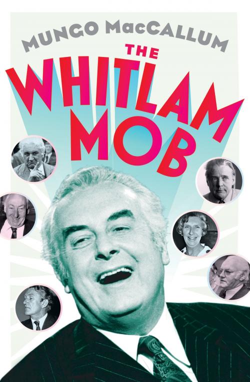 Cover of the book The Whitlam Mob by Mungo MacCallum, Schwartz Publishing Pty. Ltd