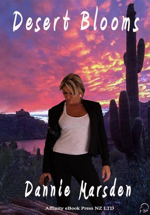 Cover of the book Desert Blooms by Dannie Marsden, Affinity Ebook Press NZ Ltd