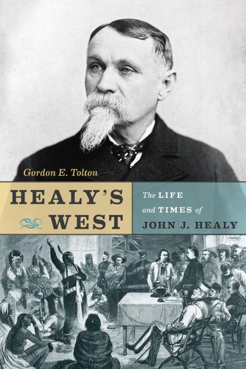 Cover of the book Healy's West by Gordon E. Tolton, Heritage House