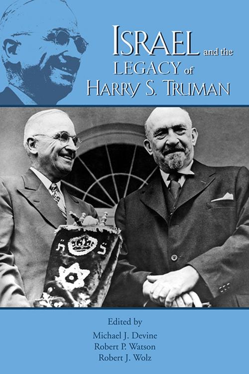 Cover of the book Israel and the Legacy of Harry S. Truman by John Judis, Alan L. Berger, Bruce S. Warshal, Michael T. Benson, Tom Lansford, Asher Naim, Pat Schroeder, Ken Hechler, David Gordis, Ahrar Ahmad, William A. Brown, Truman State University Press