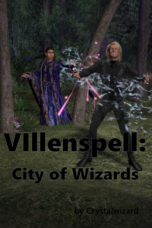 Cover of the book Villenspell: City of Wizards by Crystalwizard, Crystalwizard