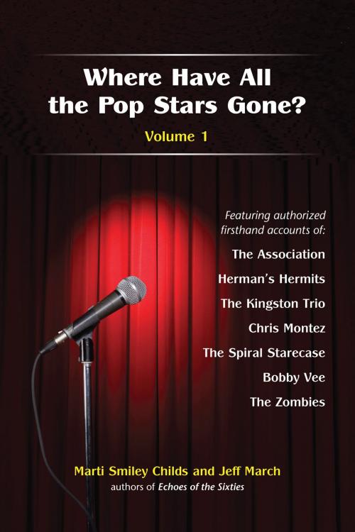 Cover of the book Where Have All the Pop Stars Gone? Volume 1 by Marti Smiley Childs, Jeff March, EditPros LLC