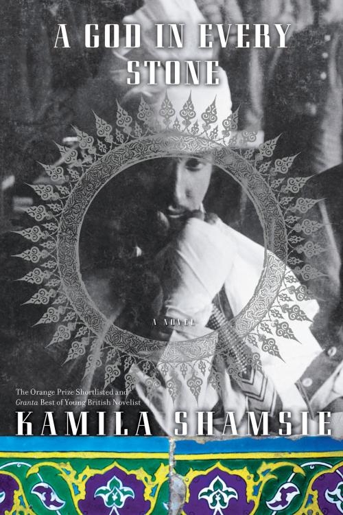 Cover of the book A God in Every Stone by Kamila Shamsie, Atavist Books