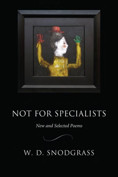 Cover of the book Not for Specialists by W.D. Snodgrass, BOA Editions Ltd.