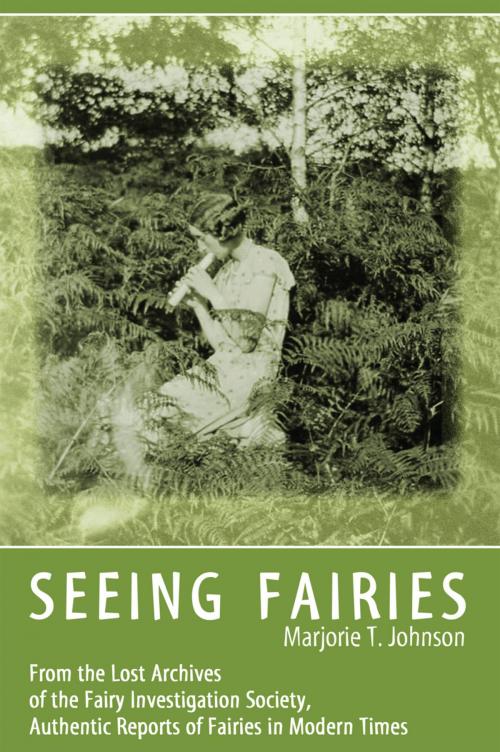 Cover of the book SEEING FAIRIES by Marjorie T. Johnson, Anomalist Books