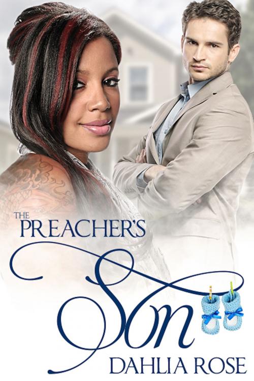 Cover of the book The Preacher's Son by Dahlia Rose, Dahlia Rose