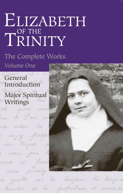 Cover of the book Elizabeth of the Trinity Complete Works, Volume I by Elizabeth of the Trinity Catez, ICS Publications