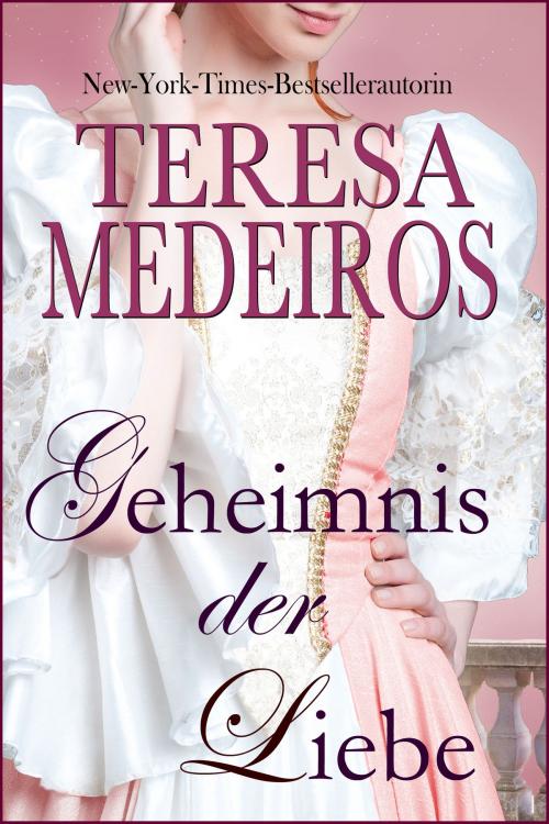 Cover of the book Geheimnis der Liebe by Teresa Medeiros, Amber House Books, LLC