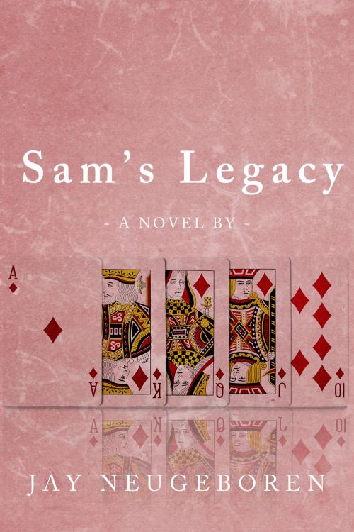 Cover of the book Sam's Legacy by Jay Neugeboren, Dzanc Books
