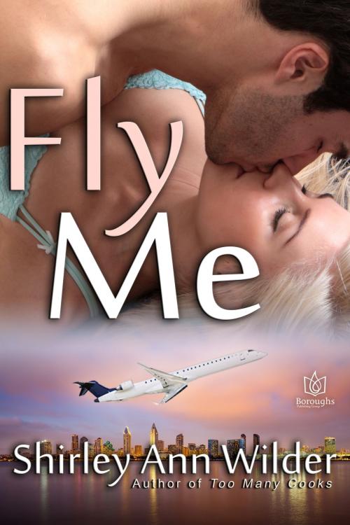 Cover of the book Fly Me by Shirley Ann Wilder, Boroughs Publishing Group