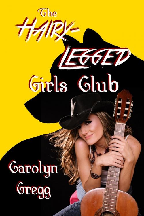 Cover of the book The Hairy-Legged Girls Club by Linda Mooney, Carolyn Gregg, Music And Press