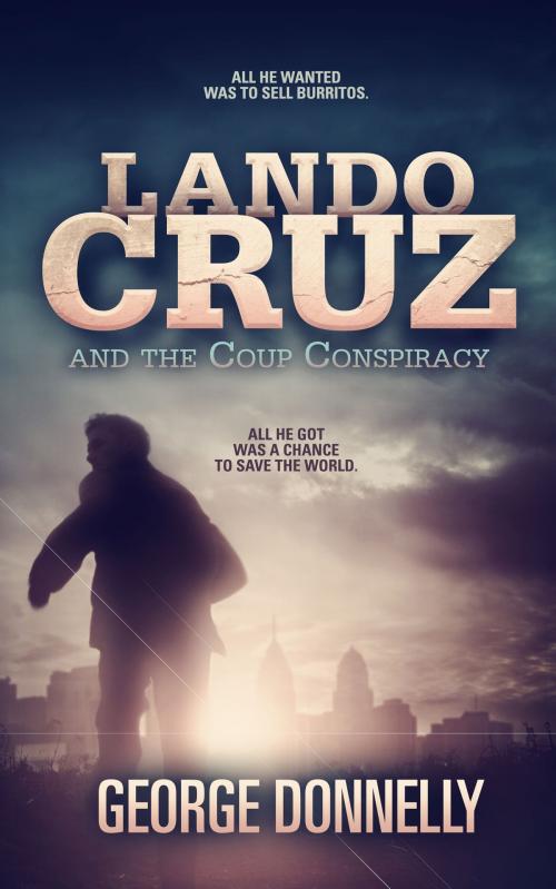 Cover of the book Lando Cruz and the Coup Conspiracy by George Donnelly, George Donnelly