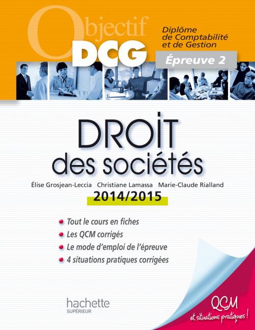 Cover of the book Objectif DCG Droit des sociétés 2014 2015 by Christiane Lamassa, Marie-Claude Rialland, Elise Grosjean-Leccia, Hachette Éducation