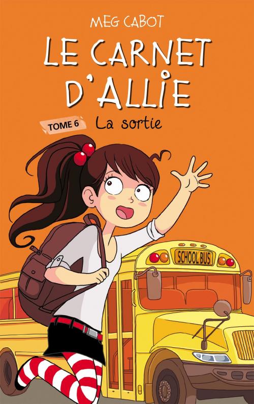 Cover of the book Le carnet d'Allie 6 - La sortie by Meg Cabot, Hachette Romans