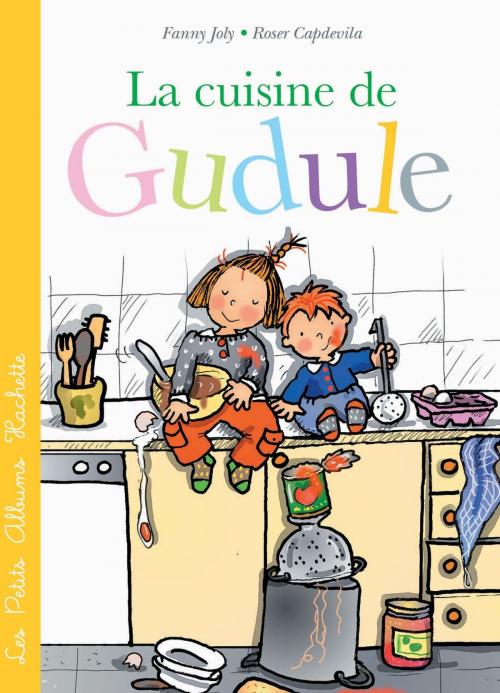 Cover of the book La cuisine de Gudule by Fanny Joly, Hachette Enfants