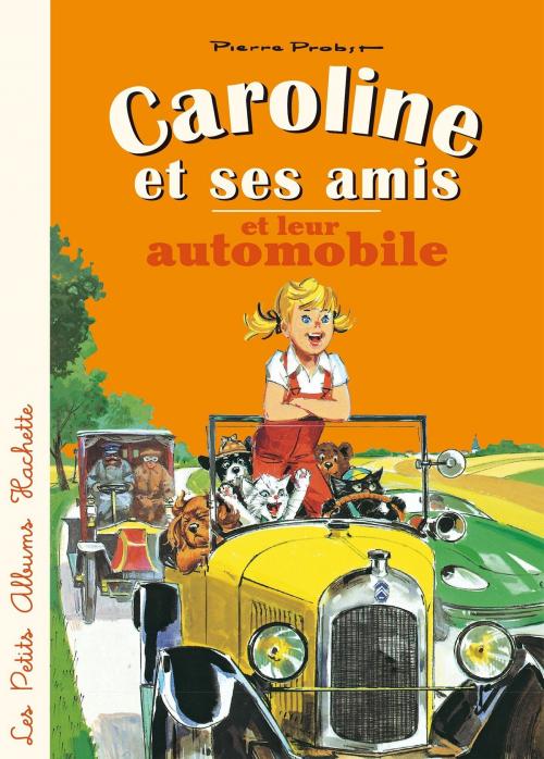 Cover of the book Caroline et ses amis en automobile by Pierre Probst, Hachette Enfants
