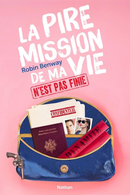 Cover of the book La pire mission de ma vie n'est pas finie by Robin Benway, Nathan