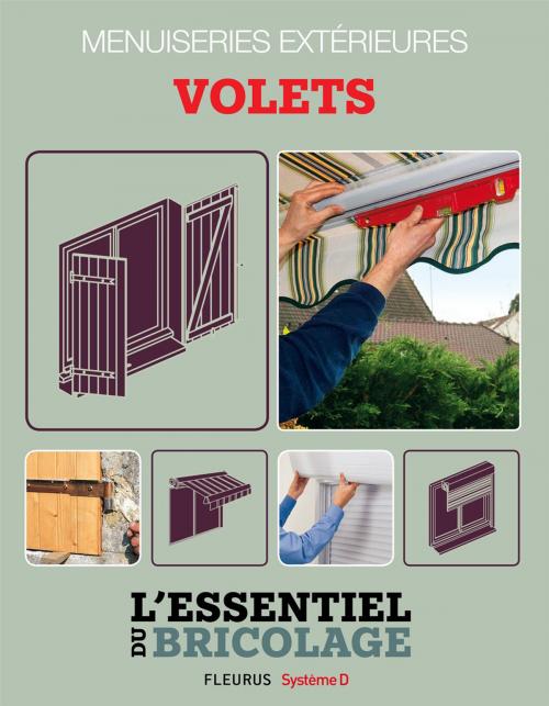 Cover of the book Menuiseries extérieures - Volets by Bruno Guillou, Nicolas Sallavuard, François Roebben, Nicolas Vidal, Fleurus / Système D