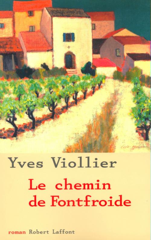 Cover of the book Le Chemin de Fontfroide by Yves VIOLLIER, Groupe Robert Laffont