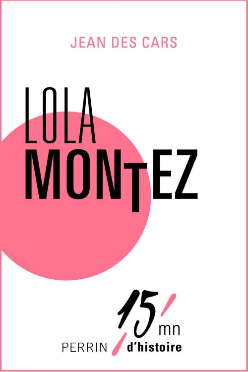 Cover of the book Lola Montez by Jean des CARS, Place des éditeurs