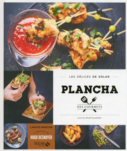 Cover of the book Plancha des gourmets - Les délices de Solar by Hugo DESNOYER, Lucia PANTALEONI, edi8