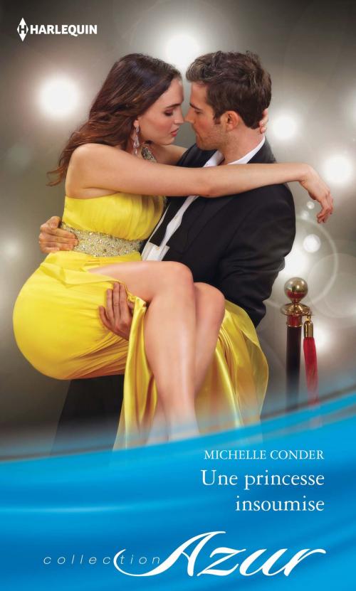 Cover of the book Une princesse insoumise by Michelle Conder, Harlequin