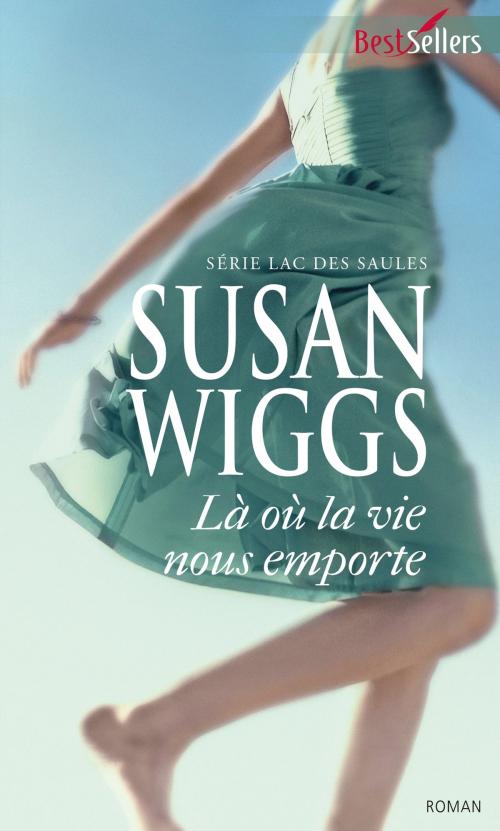Cover of the book Là où la vie nous emporte by Susan Wiggs, Harlequin