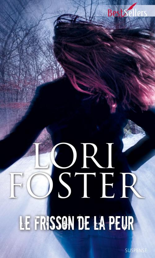 Cover of the book Le frisson de la peur by Lori Foster, Harlequin