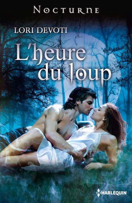 Cover of the book L'heure du loup by Lori Devoti, Harlequin