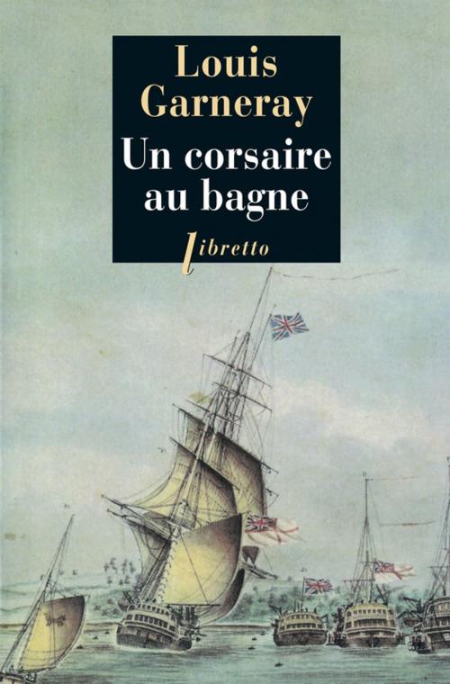 Cover of the book Un Corsaire au bagne by Louis Garneray, Libretto