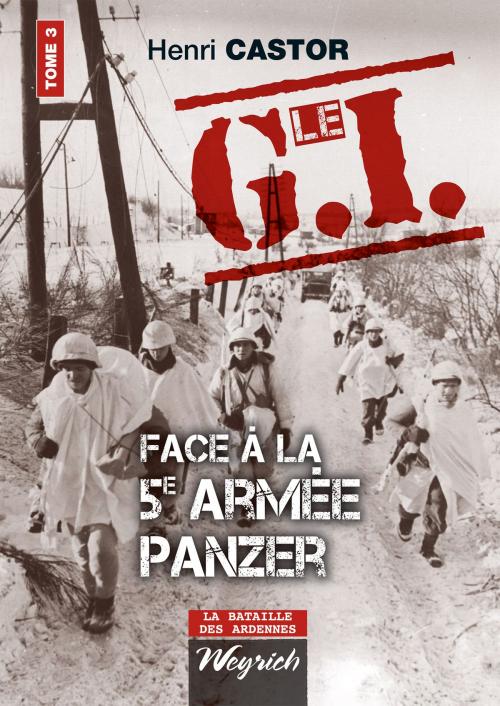 Cover of the book Le G.I Face à la 5e armée Panzer by Henri Castor, Weyrich