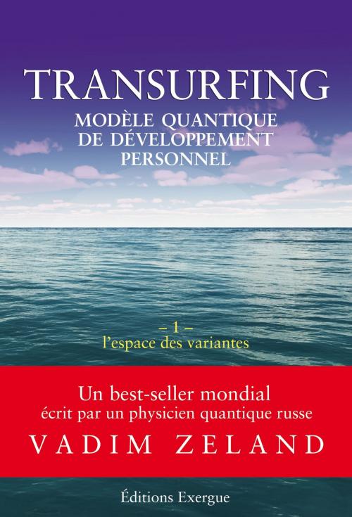 Cover of the book Transurfing T1 - Modèle quantique de développement personnel by Vadim Zeland, Exergue
